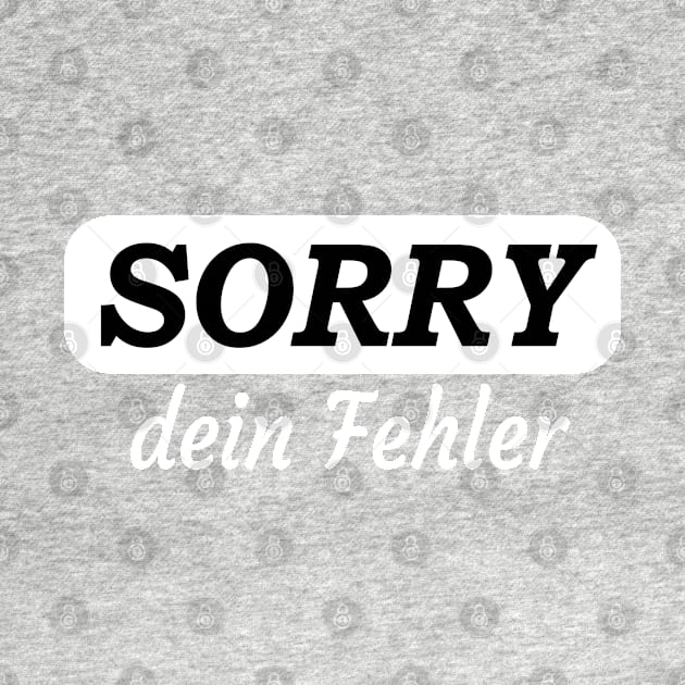 Sorry Dein Fehler by Islanr